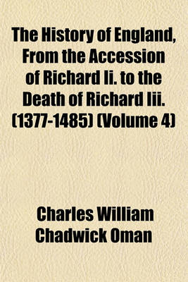 Book cover for The History of England, from the Accession of Richard II. to the Death of Richard III. (1377-1485) (Volume 4)