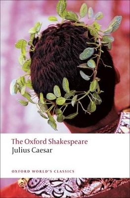 Book cover for Julius Caesar: The Oxford Shakespeare