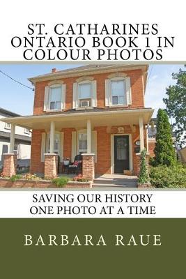 Book cover for St. Catharines Ontario Book 1 in Colour Photos