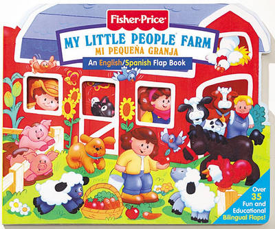 Book cover for Fisher Price Farm / Mi Pequena Granja/Bilingual Lift the Flap