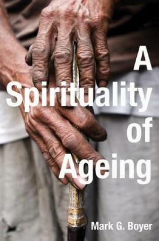 Cover of A Spirituality of Ageing