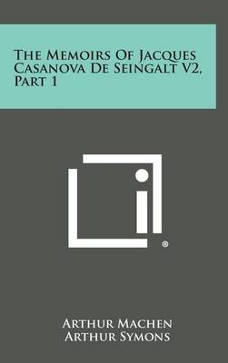 Book cover for The Memoirs of Jacques Casanova de Seingalt V2, Part 1