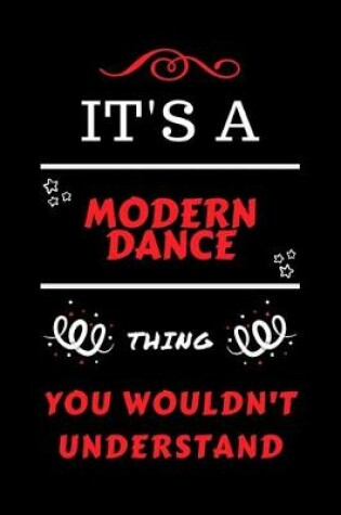 Cover of It's A Modern Dance Thing You Wouldn't Understand