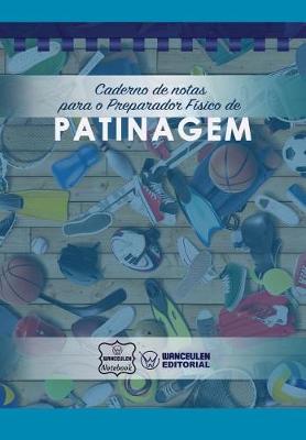 Book cover for Caderno de notas para o Preparador Fisico de Patinagem