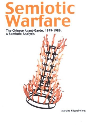 Book cover for Semiotic Warfare: The Chinese Avant-Garde 1979-1989