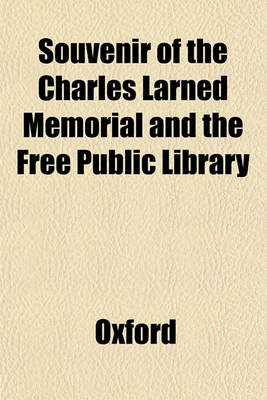 Book cover for Souvenir of the Charles Larned Memorial and the Free Public Library