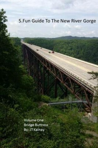 Cover of 5.Fun Guide To The New River Gorge, Volume One, Bridge Buttress