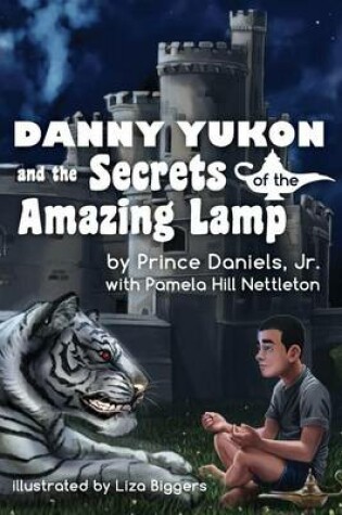 Cover of Danny Yukon and the Secrets of the Amazing Lamp