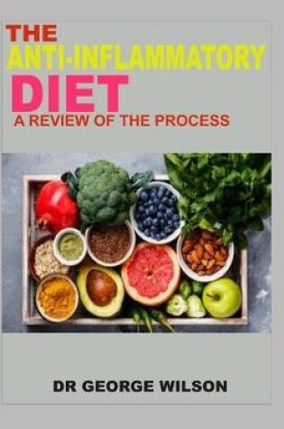 Cover of The Anti-Inflammatory Diet. a Review of the Process