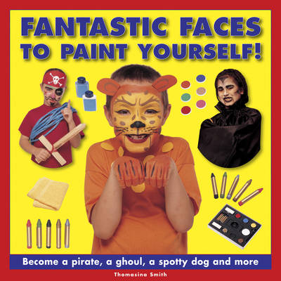 Cover of Fantastic Faces to Paint Yourself!