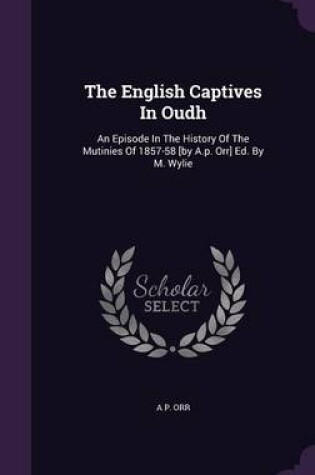 Cover of The English Captives in Oudh