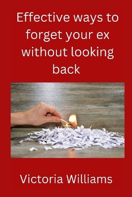 Book cover for Effective ways to forget your ex without looking back