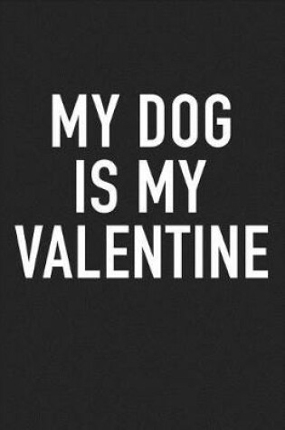 Cover of My Dog Is My Valentine