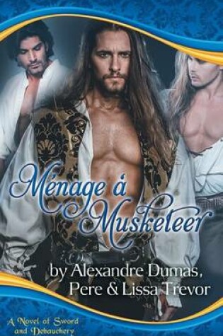 Cover of Menage A Musketeer - A Novel of Sword and Debauchery