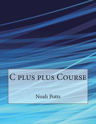 Book cover for C Plus Plus Course