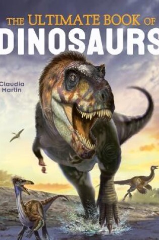 Cover of The Ultimate Book of Dinosaurs