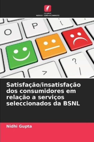 Cover of Satisfa��o/insatisfa��o dos consumidores em rela��o a servi�os seleccionados da BSNL