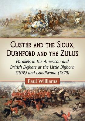 Book cover for Custer and the Sioux, Durnford and the Zulus