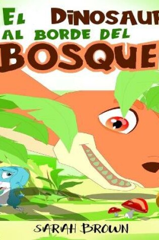 Cover of El Dinosaurio al Borde del Bosque
