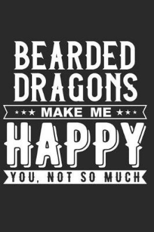 Cover of Bearded Dragons Make Me Happy