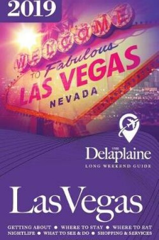 Cover of Las Vegas - The Delaplaine 2019 Long Weekend Guide