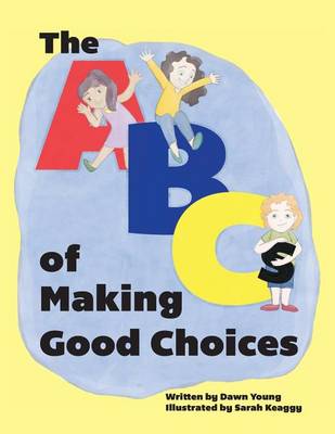 Book cover for The ABCs of Making Good Choices