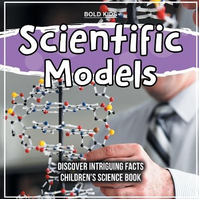 Book cover for Scientific Models 3rd Grade Children's Science Book