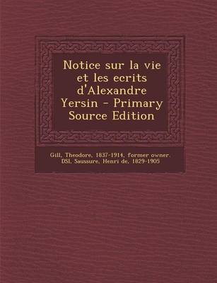 Book cover for Notice Sur La Vie Et Les Ecrits D'Alexandre Yersin