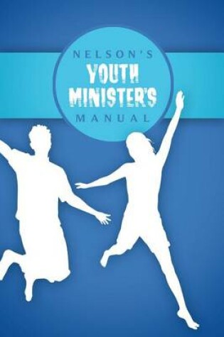 Cover of Nelson's Youth Minister's Manual