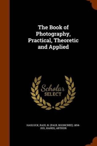 Cover of The Book of Photography, Practical, Theoretic and Applied