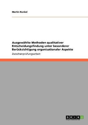 Book cover for Ausgewahlte Methoden qualitativer Entscheidungsfindung unter besonderer Berucksichtigung organisationaler Aspekte