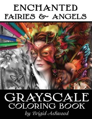 Book cover for Enchanted Fairies & Angels Grayscale Coloring Book
