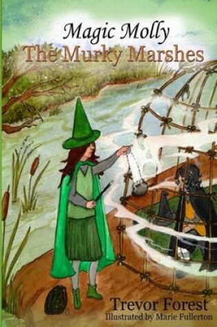 Cover of Magic Molly The Murky Marshes