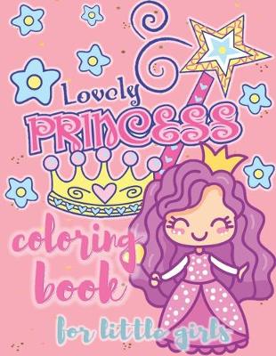 Book cover for Lovely Princess Coloring Book for Little Girls