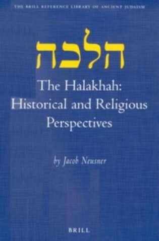 Cover of The Halakhah: Historical and Religious Perspectives