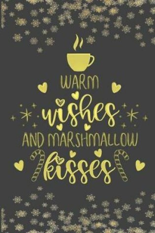 Cover of Warm Wishes And Marshmallow Kisses
