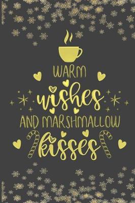 Book cover for Warm Wishes And Marshmallow Kisses