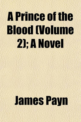 Book cover for A Prince of the Blood (Volume 2); A Novel