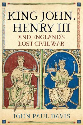 Book cover for King John, Henry III and England's Lost Civil War