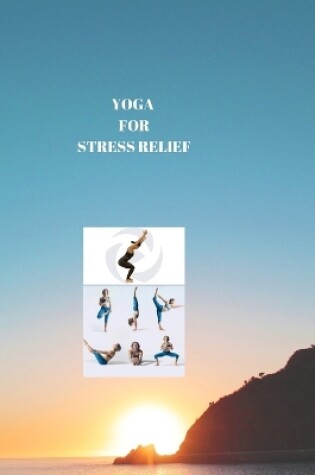 Cover of Yoga for Stress Relief