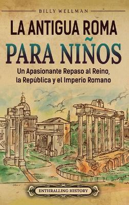 Book cover for La antigua Roma para niños