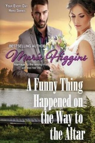 Cover of A Funny Thing Happened on the Way to the Altar