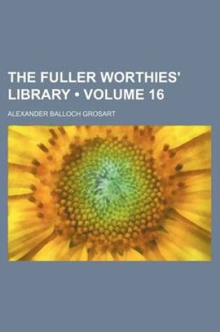 Cover of The Fuller Worthies' Library (Volume 16)