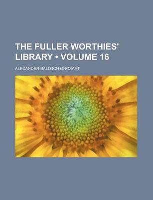 Book cover for The Fuller Worthies' Library (Volume 16)