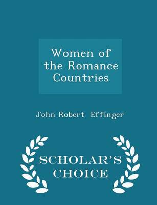 Book cover for Women of the Romance Countries - Scholar's Choice Edition