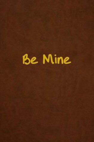 Cover of Be Mine