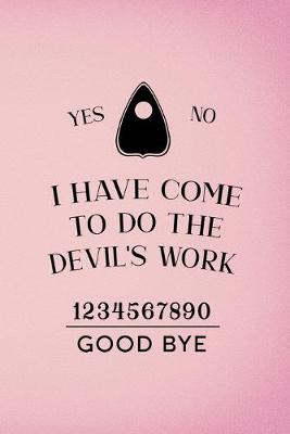 Book cover for I Have Come To Do The Devil's Work