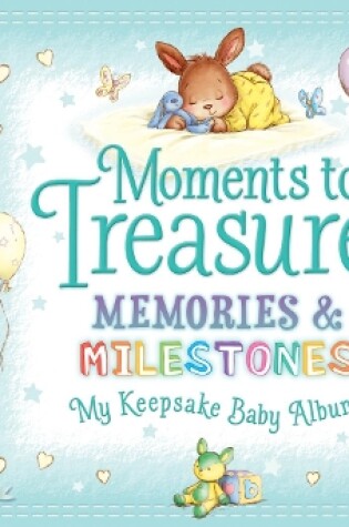 Cover of Moments to Treasure Keepsake Baby Album