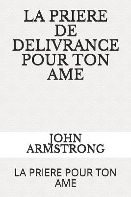 Book cover for La Priere de Delivrance Pour Ton AME