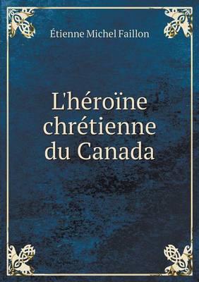 Book cover for L'Heroine Chretienne Du Canada